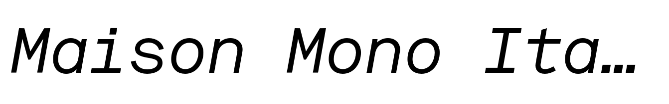Maison Mono Italic